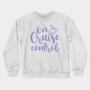 On Cruise Control Beach Vacation Funny Crewneck Sweatshirt